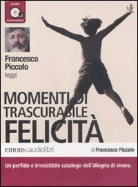 9788895703572: Momenti di trascurabile felicit letto da Francesco Piccolo. Audiolibro. CD Audio formato MP3. Ediz. integrale