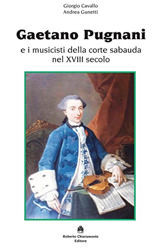 9788895721514: Gaetano Pugnani e i musicisti della corte sabauda nel XVIII secolo