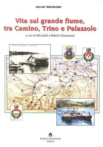 Imagen de archivo de Vita sul grande fiume tra Camino, Trino e Palazzolo (ita) a la venta por Brook Bookstore