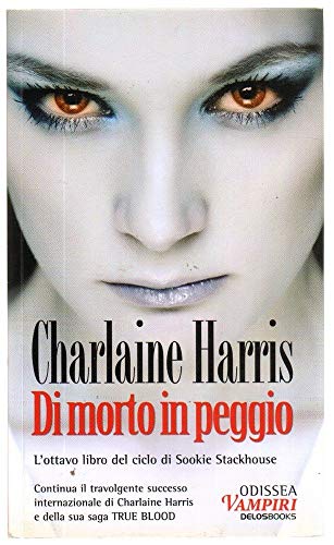 Di morto in peggio (9788895724959) by Harris, Charlaine.