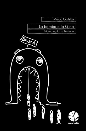 Stock image for La bomba e la Gina. Intorno a piazza Fontana for sale by libreriauniversitaria.it