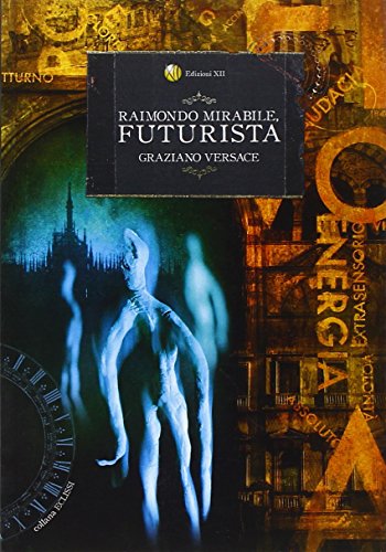 9788895733180: Raimondo Mirabile, futurista (Eclissi)