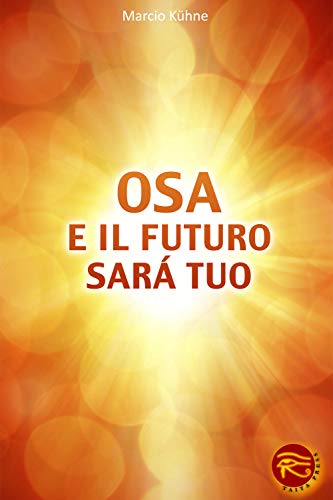 Stock image for Osa e il futuro sar tuo for sale by medimops