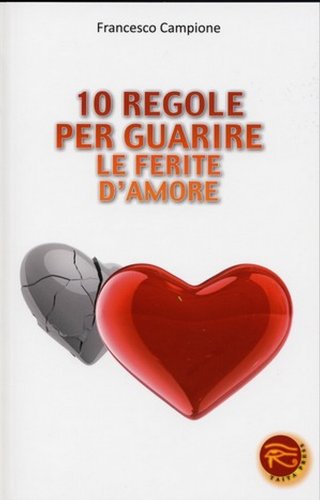 Beispielbild fr 10 regole per guarire le ferite d'amore zum Verkauf von medimops