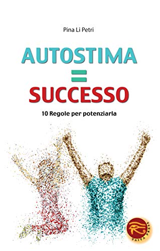 Stock image for Autostima=successo. 10 regole per potenziarla for sale by medimops