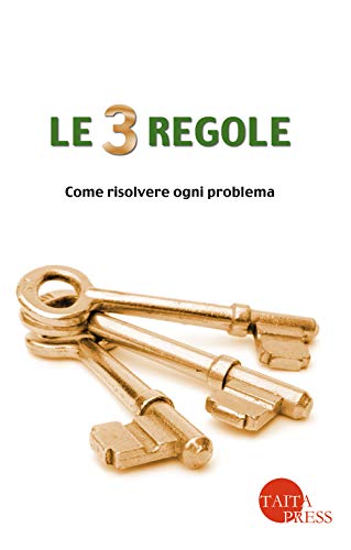 Stock image for Le tre regole. Come risolvere ogni problema for sale by libreriauniversitaria.it