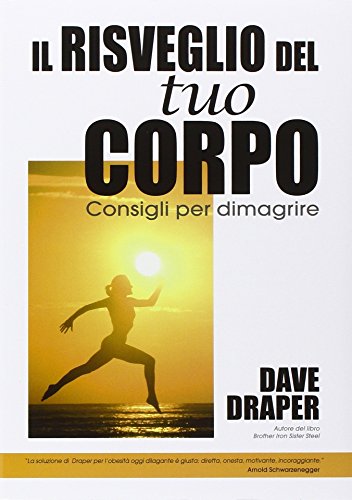 9788895782027: Il risveglio del tuo corpo. Consigli per dimagrire