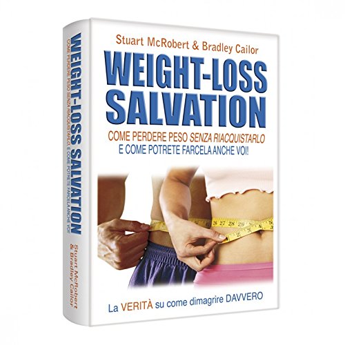 9788895782362: Weight-loss salvation. Come perdere peso senza riacquistarlo e come potrete farcela anche voi