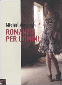 9788895812038: Romanzo per uomini