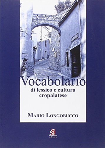 9788895834597: Vocabolario di lessico e cultura cropalatese (Terre della memoria)