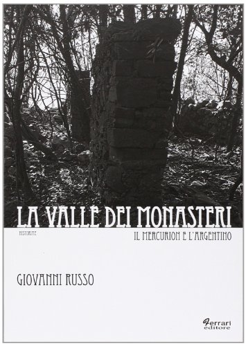 9788895834801: La valle dei monasteri. Il Mercurion e l'Argentino (Historiae)