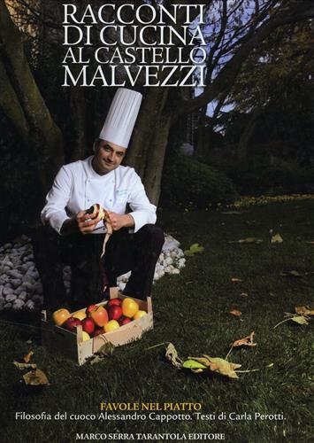 Racconti di cucina al Castello Malvezzi. Favole nel piatto. - Perotti,Carla.