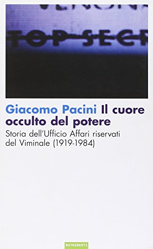 9788895842615: Il cuore occulto del potere. Storia dell'ufficio affari riservati del Viminale (1919-1984) (Igloo)