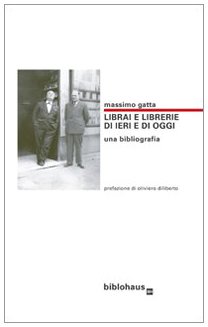 9788895844015: Librai e librerie di ieri e di oggi. Una bibliografia