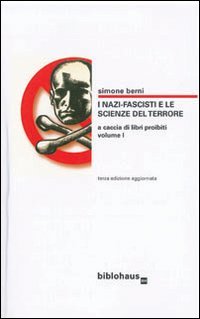 Stock image for I nazi-fascisti e le scienze del terrore vol. 1 - A caccia di libri proibiti for sale by libreriauniversitaria.it