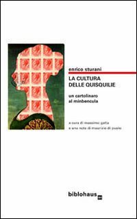 Beispielbild fr La cultura delle quisquilie. Un cartolinaro al minbencula zum Verkauf von libreriauniversitaria.it
