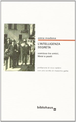 Stock image for L'intelligenza segreta. Comisso tra amici, librai e poeti for sale by libreriauniversitaria.it