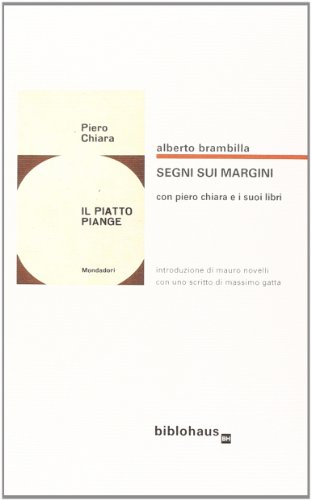 9788895844305: Segni sui margini con Piero Chiara e i suoi libri