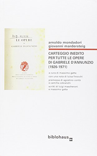 9788895844312: Carteggio inedito per tutte le opere di Gabriele d'Annunzio (1926-1971)