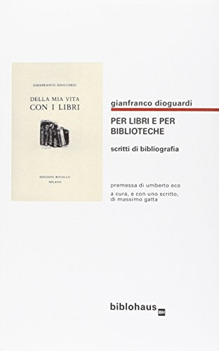 Stock image for Per libri e per biblioteche. Scritti di bibliografia for sale by libreriauniversitaria.it