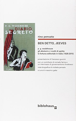 Stock image for Ben detto, Jeeves, P.G. Wodehouse: gli aforismi e i motti di spirito, la fortuna editoriale in Italia (1928-2015) for sale by libreriauniversitaria.it