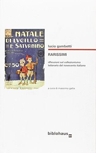 9788895844459: Rarissimi. Riflessioni sul collezionismo letterario del Novecento italiano