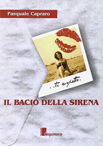 Beispielbild fr Il bacio della sirena zum Verkauf von libreriauniversitaria.it