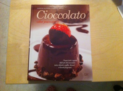 Stock image for Cioccolato che passione for sale by WorldofBooks