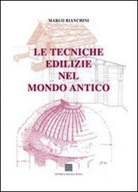 9788895913254: Le tecniche edilizie nel mondo antico