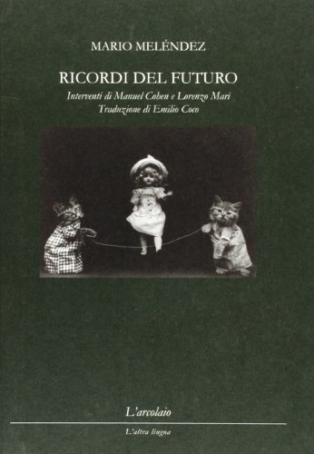 9788895928692: Ricordi del futuro-Recuerdos del futuro. Ediz. bilingue (L' altra lingua)