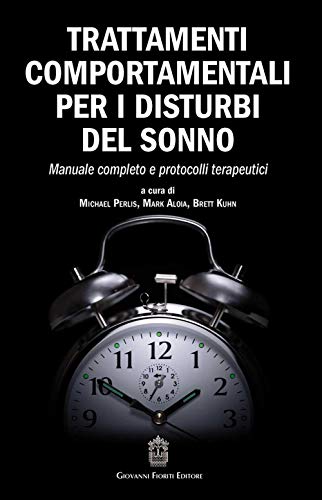 9788895930930: Trattamenti comportamentali per i disturbi del sonno. Manuale completo e protocolli terapeutici