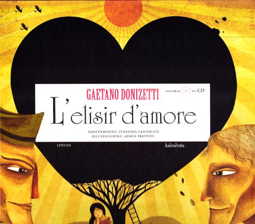 Imagen de archivo de L'elisir d'amore. Ediz. illustrata. Con CD Audio Fantauzzi, Stefania and Fruits, Adri a la venta por Librisline