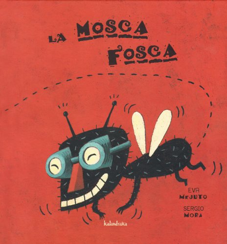 Stock image for La mosca fosca for sale by AG Library