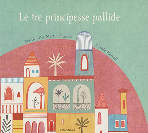 Beispielbild fr LE TRE PRINCIPESSE PALLIDE zum Verkauf von Librerias Prometeo y Proteo