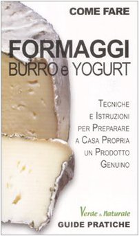 9788895957227: Formaggi, burro e yogurt (Come Fare)