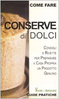 9788895957258: Conserve di dolci (Come Fare)