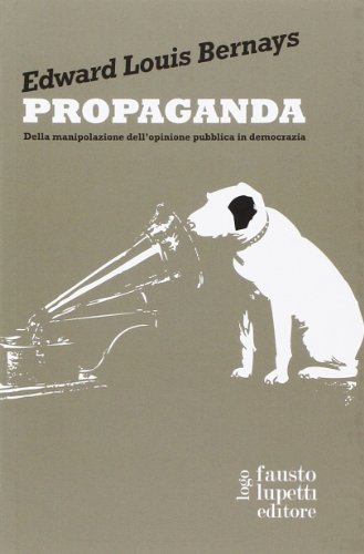 Imagen de archivo de Propaganda. Della manipolazione dell'opinione pubblica in democrazia a la venta por Pomfret Street Books