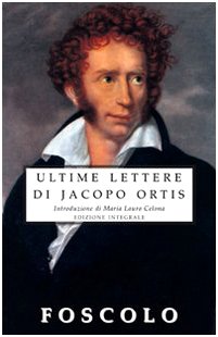 Stock image for Ultime lettere di Jacopo Ortis for sale by libreriauniversitaria.it