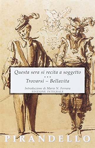 Questa sera si recita a soggetto-Trovarsi-Bellavita (9788895966175) by Luigi Pirandello