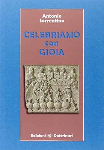 9788895983189: Celebriamo con gioia