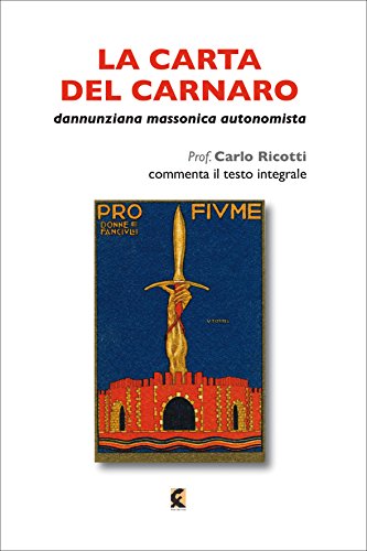 La carta del Carnaro. Dannunziana, massonica, autonomista - Ricotti, Carlo:  9788895988610 - AbeBooks
