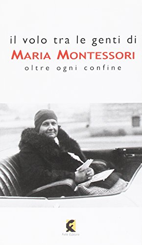 Beispielbild fr Il volo tra le genti di Maria Montessori. Oltre ogni confine zum Verkauf von medimops