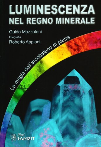 9788895990637: Luminescenza nel regno minerale