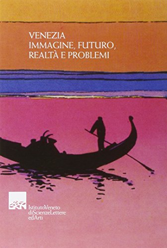 Stock image for Venezia : immagine, futuro, realta e problemi for sale by libreriauniversitaria.it