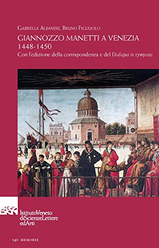 9788895996486: Giannozzo Manetti a Venezia 1448-1450. Con l'edizione della corrispondenza e del Dialogus in symposio. Testo italiano e latino (Memorie.Classe scienze morali,lett.,arti)
