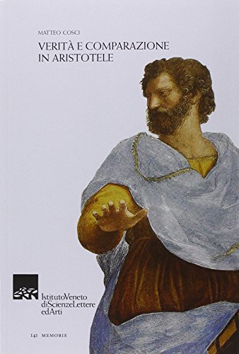 9788895996493: Verit e comparazione in Aristotele (Memorie.Classe scienze morali,lett.,arti)