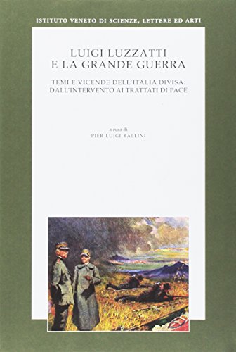 Beispielbild fr Luigi Luzzatti e la grande guerra zum Verkauf von libreriauniversitaria.it