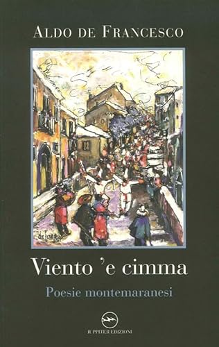 9788895997193: Viento 'e cimma. Poesie montemaranesi