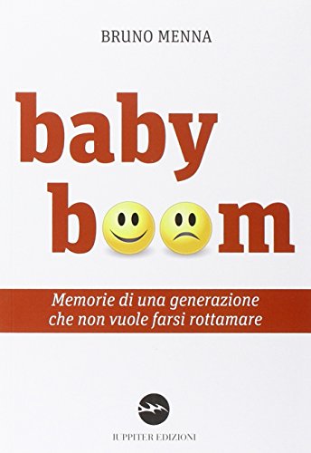 9788895997599: Baby boom. Memorie di una generazione che non vuole farsi rottamare (Agor)