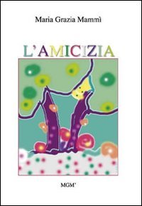 9788896012079: L'amicizia (Leggere  facile)